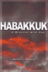 Habakkuk: A Wrestler with God